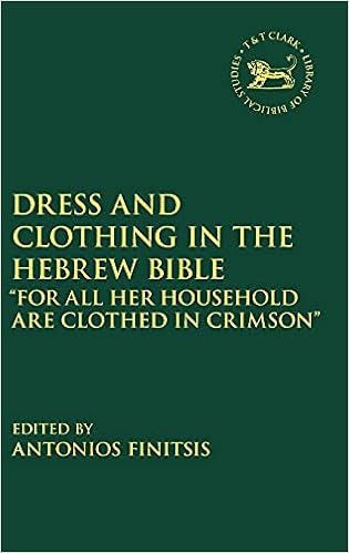 Dress And Clothing In The Hebrew Bible: “For All Her Household Are Clothed  In Crimson” (The Library Of Hebrew Bible/Old Testament Studies, 679):  Finitsis, Antonios, Mein, Andrew, Camp, Claudia V.: 9780567686404:  Amazon.com: