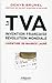 La Tva, invention française, révolution mondiale : L'aventure de Maurice Lauré by
