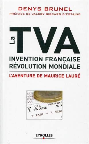 La Tva, invention française, révolution mondiale : L'aventure de Maurice Lauré by Denys Brunel