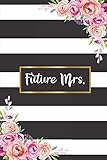 Future Mrs.: Beautiful Floral Wedding Notebook and Organizer for the Bride To Be by 