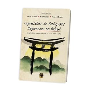 Livro Expressões de Religiões Japonesas no Brasil: Edição Comemorativa de 25 anos do CERAL