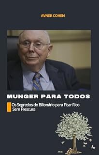Livro Munger Para Todos: Os Segredos do Bilionário para Ficar Rico Sem Frescura