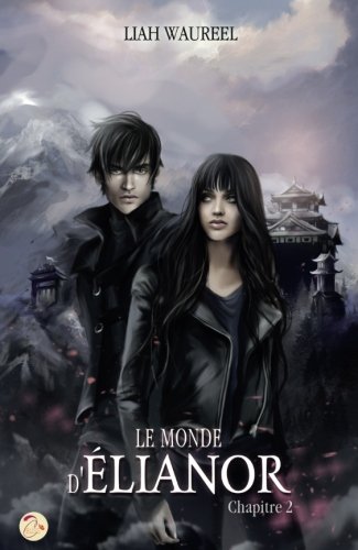 Le Monde d'Élianor - Chapitre 2 (French Edition) by Liah Waureel