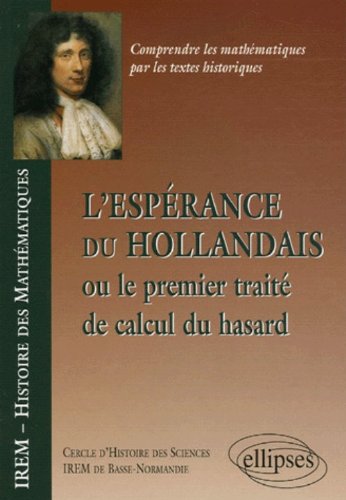L' espérance du Hollandais ou Le premier traité du calcul du hasard