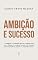 Livro Ambição e Sucesso