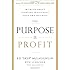The Purpose Is Profit: The Truth about Starting and Building Your Own Business