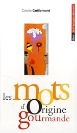 Les  mots d'origine gourmande