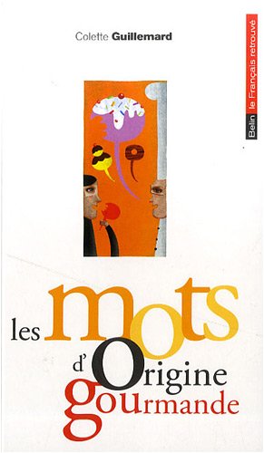 Les  mots d'origine gourmande