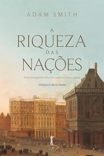 Livro A riqueza das nações: Uma investigação sobre sua natureza e suas causas