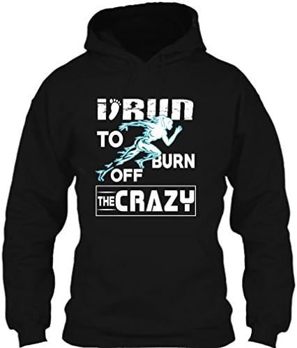 Coolest Running T Shirt, I Run To Burn Off The Crazy T Shirt Hoodie (XXXL,Black)