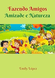 Livro Fazendo Amigos: Contos para crianças: Amizade e Natureza