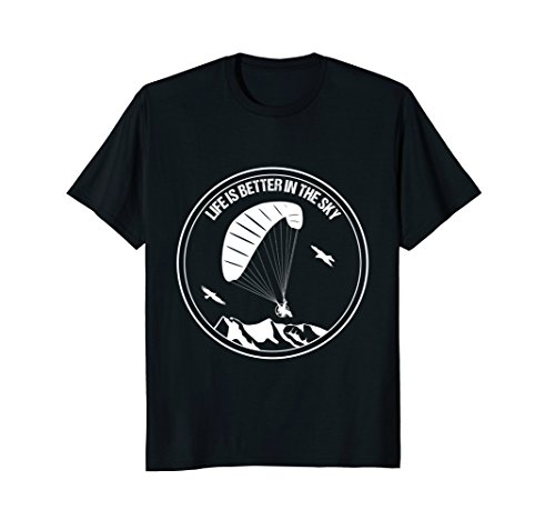 Paramotor Pilot ApparelParamotor Life Is Better In The Sky Pilot Paraglider Soaring T-ShirtOEKO-TEX STANDARD 100