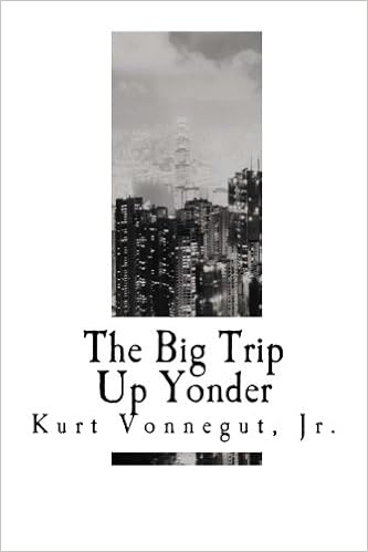 The Big Trip Up Yonder Kurt Vonnegut Jr Vonnegut Jr Kurt Kossin 9781535304481 Amazon Com Books