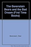 The Berenstain Bears and the Bad Dream (Berenstain Bears First Time Books)