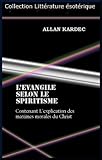 L'EVANGILE SELON LE SPIRITISME (French Edition) by Allan Kardec