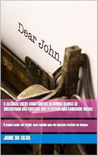 Livro O Silêncio Entre Duas Cartas Algumas almas se encontram nas frestas que o Estado não consegue vigiar.: O papel pode ser frágil, mas aquilo que ele guarda resiste ao tempo.