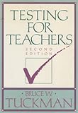 Testing for Teachers, Tuckman, Bruce W., 0155914359