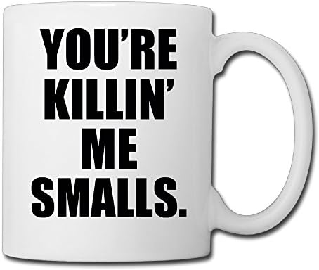 NVVM Personalized You're Killin Me Smalls Coffee &amp; Tea Cup 15 Oz For Coffee/tea/espresso/milk/water