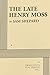 The Late Henry Moss