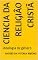 Livro Ciencia Da Religiâo Cristã: ideologia de gênero