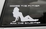 Dodge the Father Ram the Daughter Funny Vinyl Decal Sticker Window 5