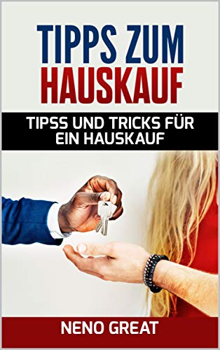 Tipps Zum Hauskauf Tipps Und Tricks Fur Ein Hauskauf Vorteile