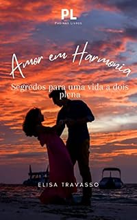 Livro Amor em Harmonia: Segredos para uma Vida a Dois Plena
