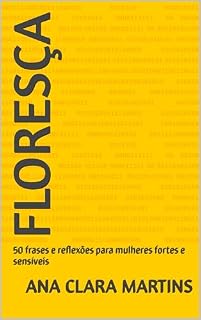 Livro Floresça : 50 frases e reflexões para mulheres fortes e sensíveis