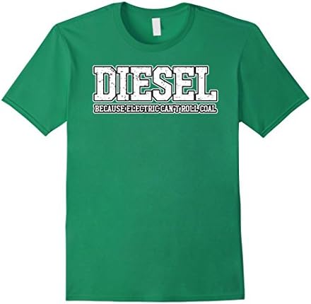 Mens Diesel Because Electric Can't Roll Coal T-Shirts Medium Kelly Green