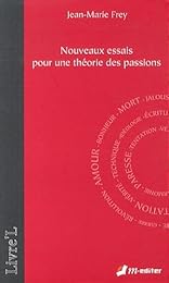 Nouveaux essais pour une théorie des passions