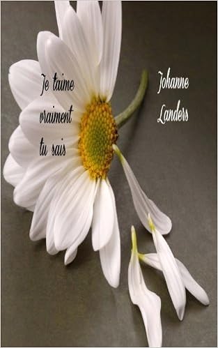 Je T Aime Vraiment Tu Sais French Edition Landers Johanne Amazon Com Books
