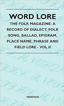 Buy Word Lore - The Folk Magazine: A Record Of Dialect, Folk Song