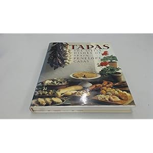TAPAS: LIT DISHES SPAIN: The Little Dishes of Spain