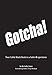 Gotcha!: Your Little Black Book to a Safer E-xperience by 