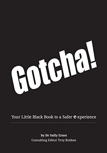 Gotcha!: Your Little Black Book to a Safer E-xperience by Dr. Sally Ernst
