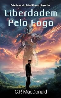 Livro Liberdade pelo fogo (Crônicas do TriadVerse Livro 1)