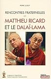 Rencontres fraternelles avec Matthieu Ricard et le Dalaï-Lama : Symboles et traditions francs-maço by 