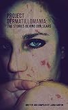 Project Dermatillomania: The Stories Behind Our Scars