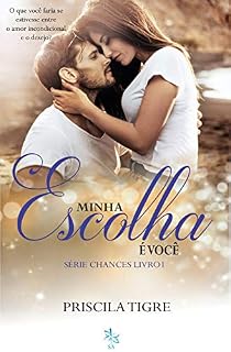 Livro Minha Escolha é Você (Série Chances Livro 1)