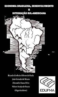 Livro Economia Brasileira, Desenvolvimento & Integração Sul-Americana (1)