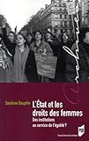 L'Etat et les droits des femmes : Des institutions au service de l'égalité ? by 