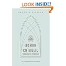 Roman Catholic Theology and Practice: An Evangelical Assessment