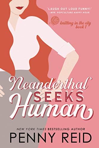 Neanderthal Seeks Human: A Smart Romance (Knitting in the City Book 1)