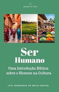 Livro Ser Humano: Uma Introdução Bíblica sobre o Homem na Cultura