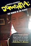 Dementia:The Demon in the Closet by Pamela Goodell