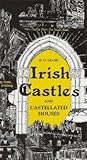 Irish Castles and Castellated Houses by