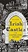 Irish Castles and Castellated Houses - Harold G. Leask