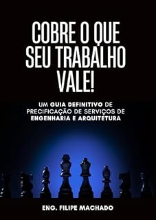 Livro Cobre o que seu trabalho vale!: O guia definitivo de precificação de serviços de engenharia e arquitetura