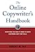 The Online Copywriter's Handbook : Everything You Need to Know to Write Electronic Copy That Sells