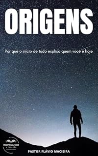 Livro ORIGENS: Por que o início de tudo explica quem você é hoje